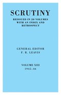 Scrutiny: A Quarterly Review vol. 13 1945-46