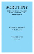 Scrutiny: A Quarterly Review vol. 18 1951-52