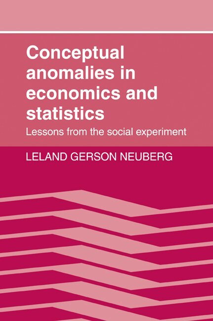 Leland Gerson Neuberg - Conceptual Anomalies in Economics and Statistics, Häftad