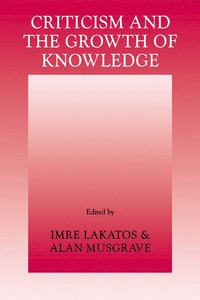 Criticism and the Growth of Knowledge: Volume 4