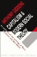 Anthony Giddens - Capitalism and Modern Social Theory, Häftad
