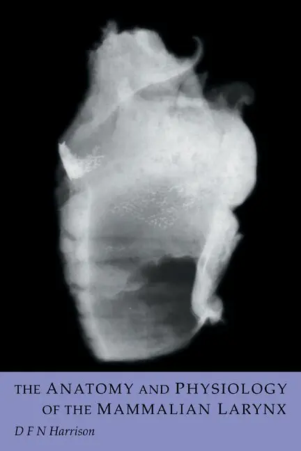 D. F. N. Harrison - The Anatomy and Physiology of the Mammalian Larynx, Häftad. Tillgänglighet: Lägg i varukorg