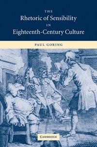 The Rhetoric of Sensibility in Eighteenth-Century Culture
