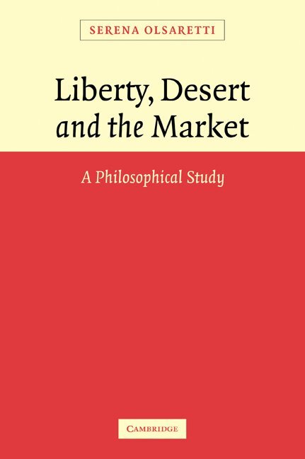 Serena Olsaretti - Liberty, Desert and the Market, Häftad. Tillgänglighet: Lägg i varukorg