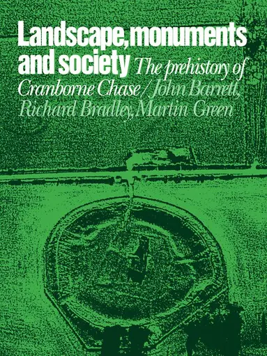 John C. Barrett, Martin Green, John Barrett, Richard J. Bradley, Martin T. Green - Landscape, Monuments and Society, Häftad