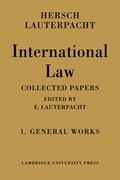 International Law: Volume 1, The General Works