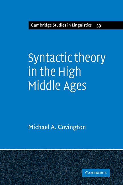 Michael A. Covington - Syntactic Theory in the High Middle Ages, Häftad. Tillgänglighet: Lägg i varukorg