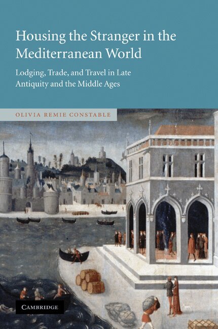 Olivia Remie Constable - Housing the Stranger in the Mediterranean World, Häftad