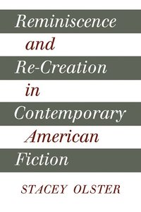 Reminiscence and Re-creation in Contemporary American Fiction