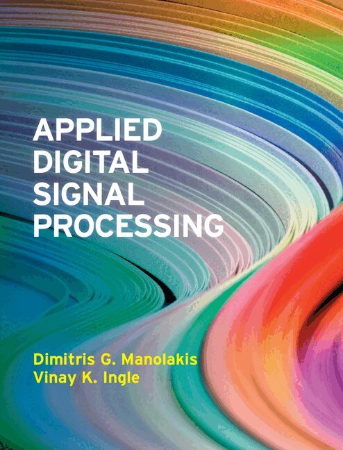 Dimitris G. Manolakis, Vinay K. Ingle - Applied Digital Signal Processing, Inbunden