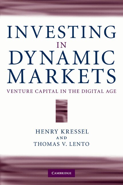 Henry Kressel, Thomas V. Lento - Investing in Dynamic Markets, Inbunden