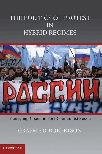 Graeme B. Robertson - The Politics of Protest in Hybrid Regimes, Inbunden. Tillgänglighet: Lägg i varukorg
