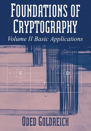 Foundations of Cryptography: Volume 2, Basic Applications av Oded Goldreich