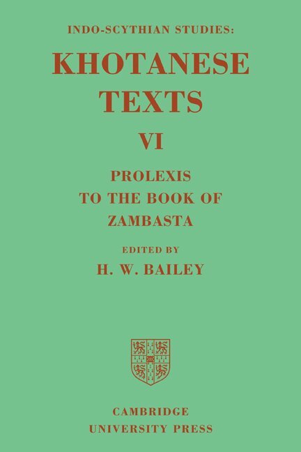 H. W. Bailey - Indo-Scythian Studies: Being Khotanese Texts Volume VI: Volume 6, Prolexis to the Book of Zambasta, Häftad. Tillgänglighet: Lägg i varukorg