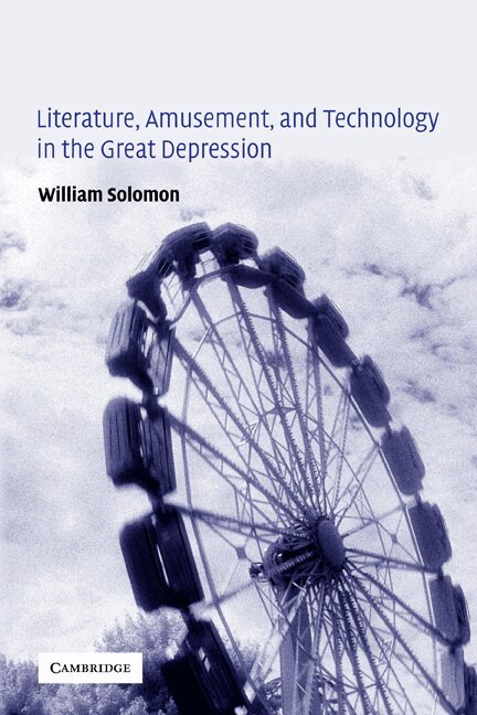 William Solomon - Literature, Amusement, and Technology in the Great Depression, Häftad. Tillgänglighet: Lägg i varukorg