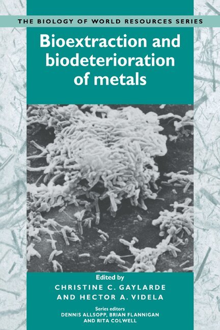 Christine C. Gaylarde, Hector A. Videla - Bioextraction and Biodeterioration of Metals, Häftad