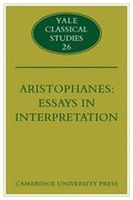 Aristophanes: Essays in Interpretation