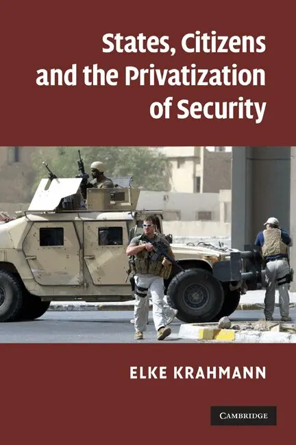 Elke Krahmann - States, Citizens and the Privatisation of Security, Häftad. Tillgänglighet: Lägg i varukorg
