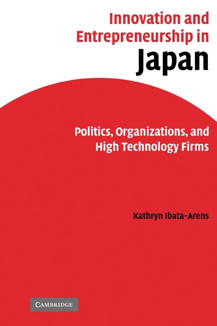 Kathryn Ibata-Arens - Innovation and Entrepreneurship in Japan, Häftad