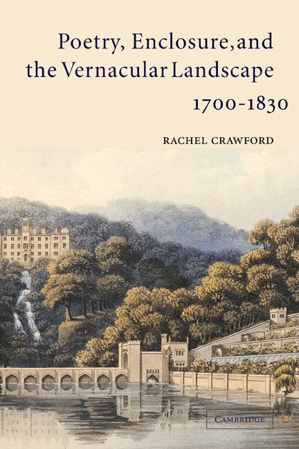 Rachel Crawford - Poetry, Enclosure, and the Vernacular Landscape, 1700-1830, Häftad. Tillgänglighet: Lägg i varukorg