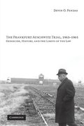 The Frankfurt Auschwitz Trial, 1963-1965