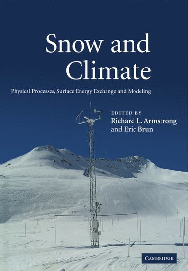 Snow and Climate av Richard L Armstrong, Eric Brun, Armstrong Richard L