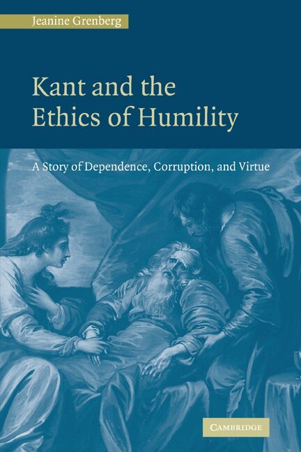 Jeanine Grenberg - Kant and the Ethics of Humility, Häftad