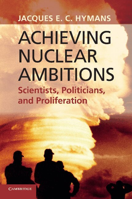 Jacques E. C. Hymans - Achieving Nuclear Ambitions, Häftad. Tillgänglighet: Lägg i varukorg