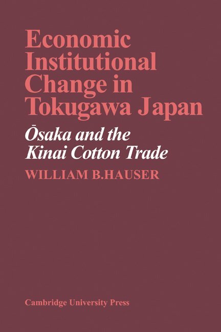 William B. Hauser - Economic Institutional Change in Tokugawa Japan, Häftad. Tillgänglighet: Lägg i varukorg