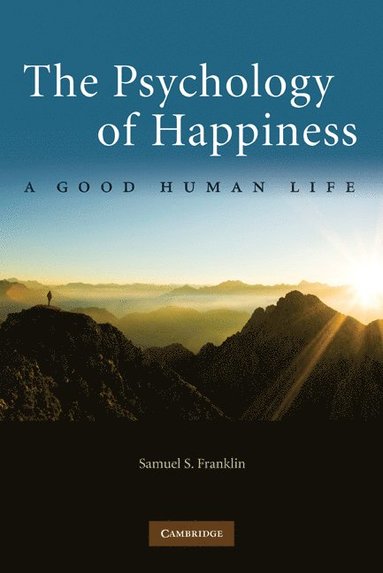 The Psychology of Happiness av Samuel S Franklin, Samuel S Franklin