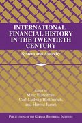 International Financial History in the Twentieth Century