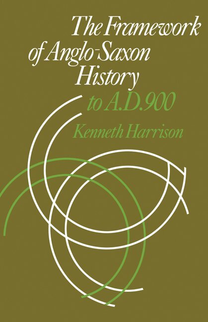 Kenneth Harrison - The Framework of Anglo-Saxon History, Häftad
