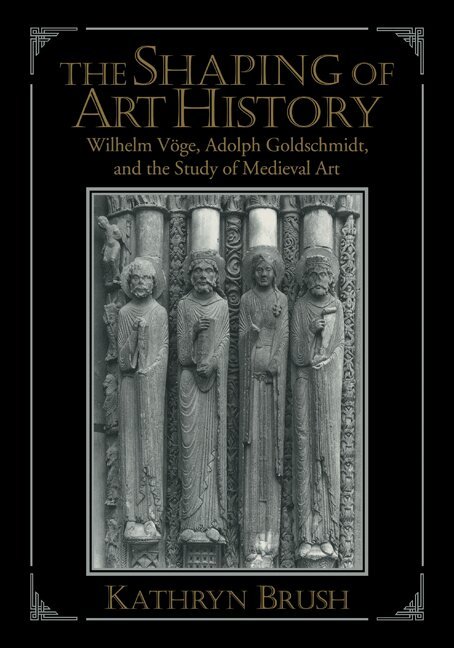 Kathryn Brush - The Shaping of Art History, Häftad
