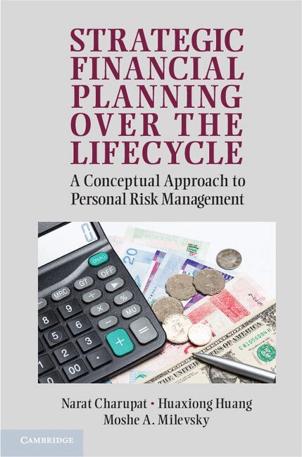 Narat Charupat, Huaxiong Huang, Moshe A. Milevsky - Strategic Financial Planning over the Lifecycle, Häftad