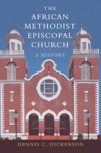 Dennis C. Dickerson - The African Methodist Episcopal Church, Häftad