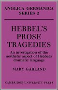 Hebbel's Prose Tragedies