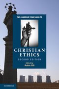 The Cambridge Companion to Christian Ethics