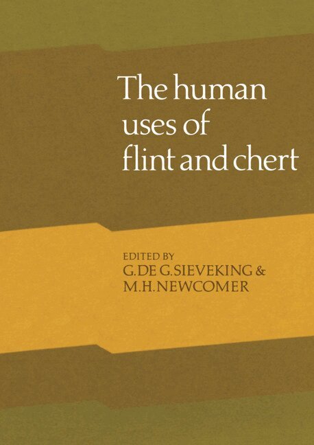 G. de G. Sieveking, M. H. Newcomer - Human Uses of Flint and Chert, Häftad