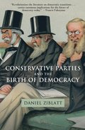 Conservative Parties and the Birth of Democracy