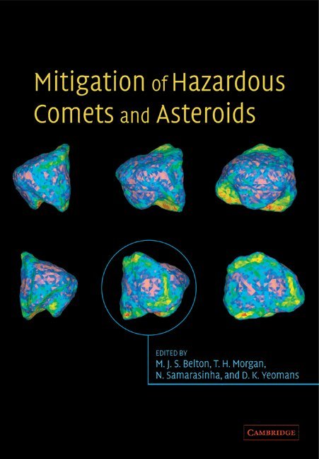 M. J. S. Belton, Michael J. S. Belton, Thomas H. Morgan, Nalin H. Samarasinha, Donald K. Yeomans - Mitigation of Hazardous Comets and Asteroids, Häftad. Tillgänglighet: Lägg i varukorg