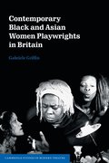 Contemporary Black and Asian Women Playwrights in Britain