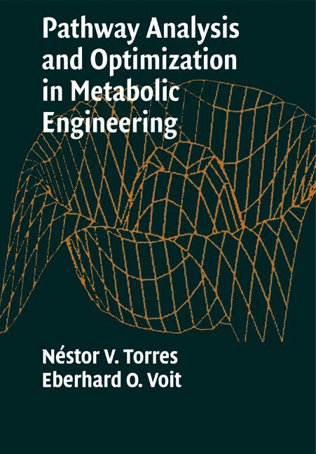 Néstor V. Torres, Eberhard O. Voit - Pathway Analysis and Optimization in Metabolic Engineering, Häftad