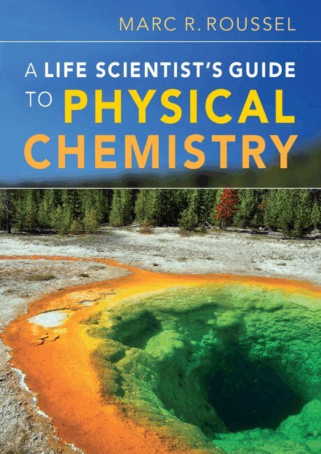 Marc R. Roussel - A Life Scientist's Guide to Physical Chemistry, Häftad. Tillgänglighet: Lägg i varukorg