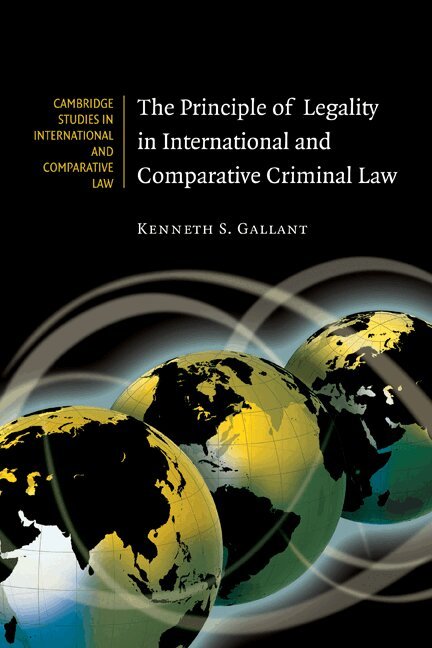 Kenneth S. Gallant - The Principle of Legality in International and Comparative Criminal Law, Häftad. Tillgänglighet: Lägg i varukorg