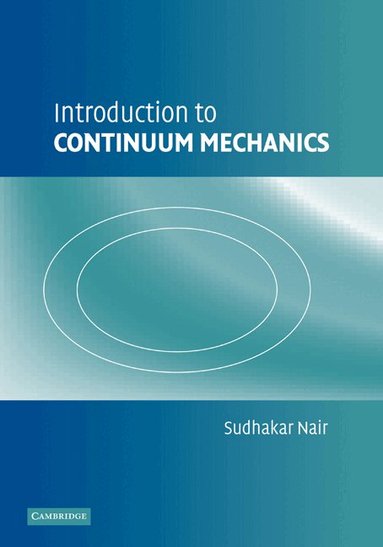 Introduction to Continuum Mechanics by Sudhakar Nair, Sudhakar Nair