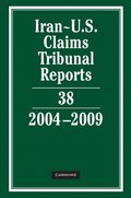 Iran-U.S. Claims Tribunal Reports: Volume 38, 2004-2009