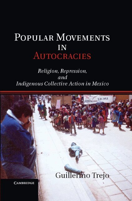 Guillermo Trejo - Popular Movements in Autocracies, Inbunden