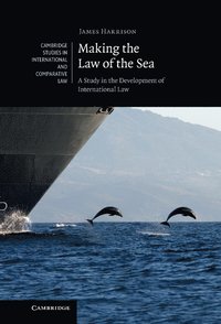 Making the Law of the Sea: A Study in the Development of International Law