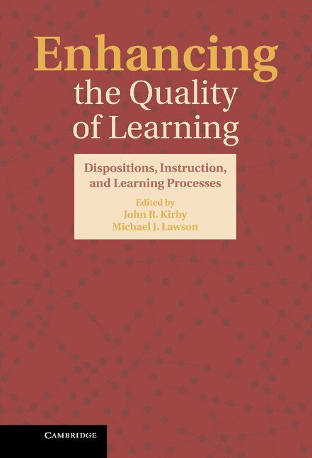 John R. Kirby, Michael J. Lawson - Enhancing the Quality of Learning, Inbunden