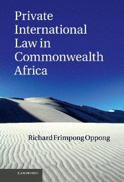 Private International Law in Commonwealth Africa av Richard Frimpong Oppong, Richard Frimpong Oppong